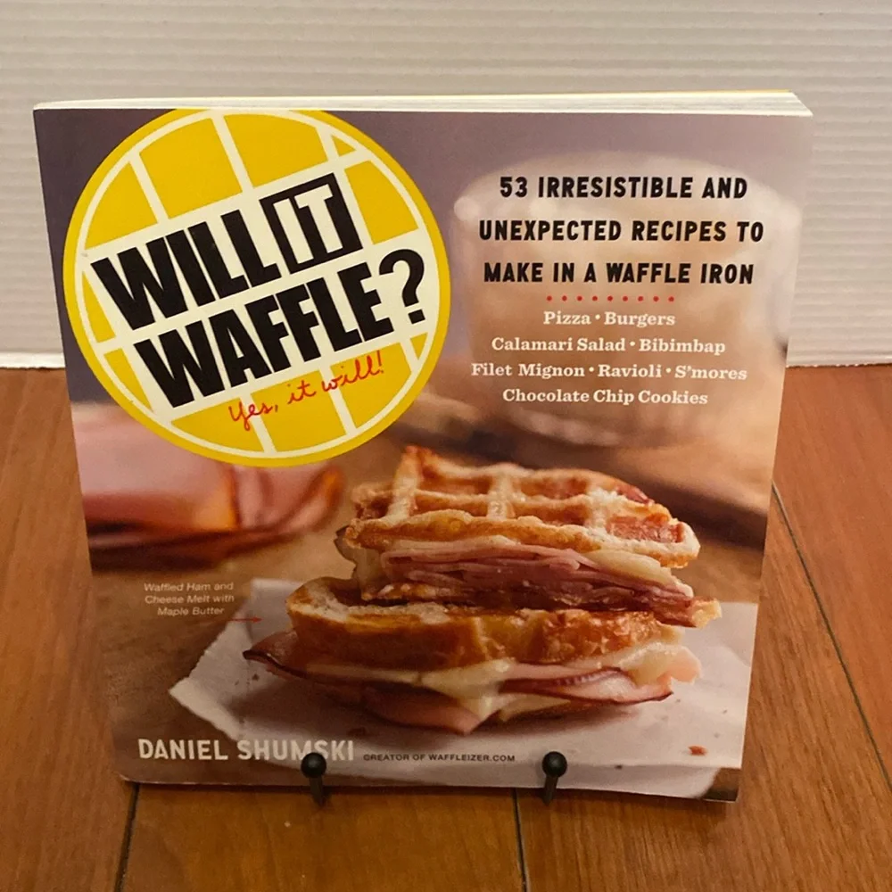 Will it Waffle? 53 unexpected recipes to makes with waffle iron recipe cookbook